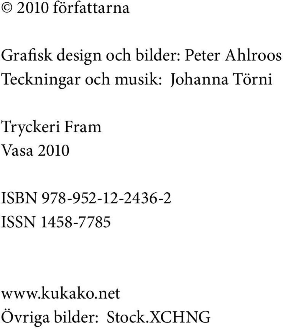 Tryckeri Fram Vasa 2010 ISBN 978-952-12-2436-2