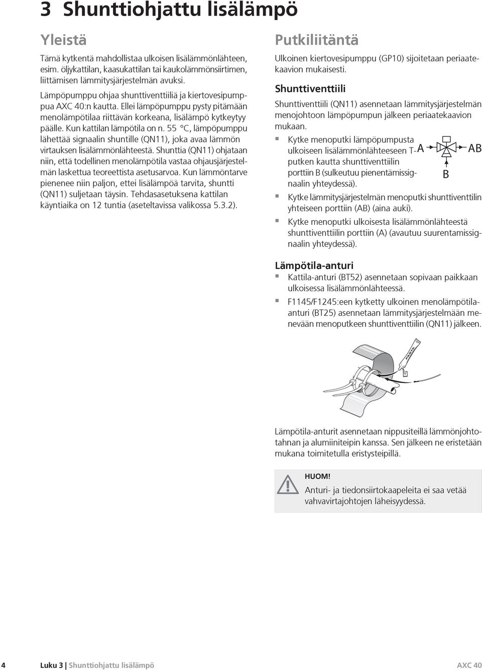 C, lämpöpumppu lähettää signaalin shuntille (QN), joka avaa lämmön virtauksen lisälämmönlähteestä.