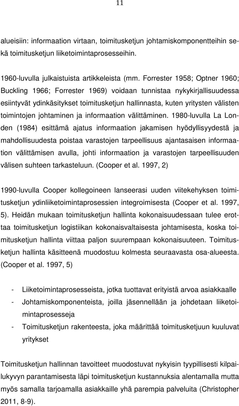 johtaminen ja informaation välittäminen.