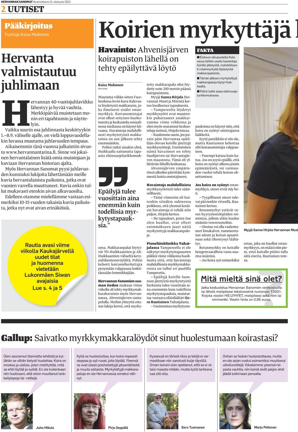 Aikaisemmin tänä vuonna julkaistiin sivusto www.hervannantarina.fi. Sinne voi jokainen hervantalainen lisätä omia muistojaan ja kuviaan Hervannan historian ajalta.