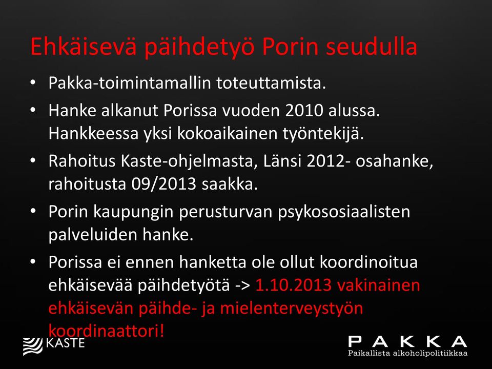 Rahoitus Kaste-ohjelmasta, Länsi 2012- osahanke, rahoitusta 09/2013 saakka.