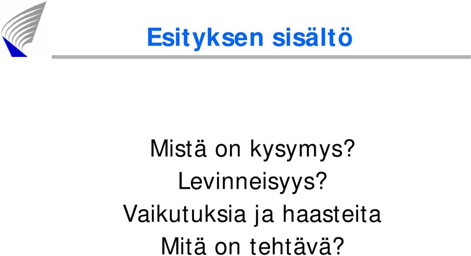 Levinneisyys?