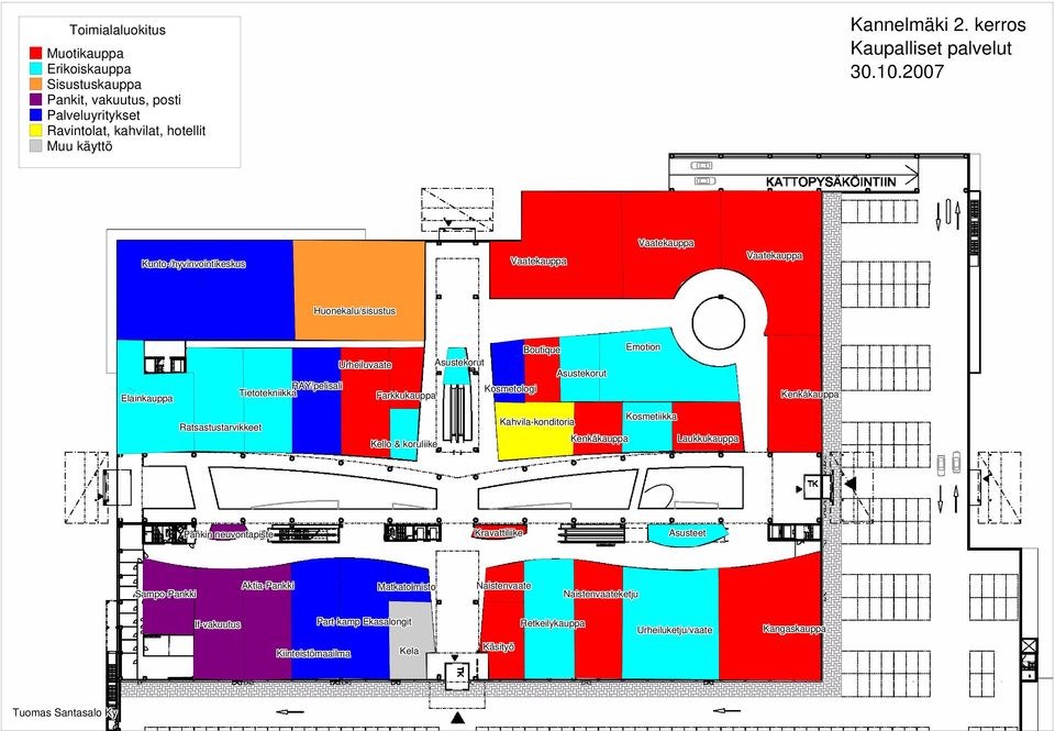 2007 Kunto-/hyvinvointikeskus Huonekalu/sisustus Boutique Emotion Urheiluvaate Asustekorut Asustekorut Elainkauppa Tietotekniikka RAY/pelisali Kosmetologi Farkkukauppa