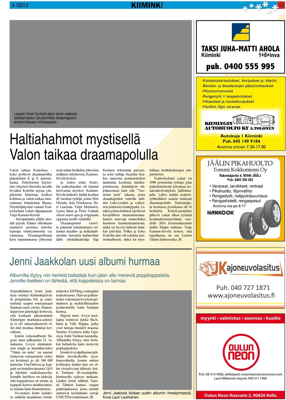 Haltiahahmot mystisellä Valon taikaa draamapolulla Valon taikaa Koitelissa - koko perheen draamapolku järjestettiin 8. ja 9. marraskuuta.