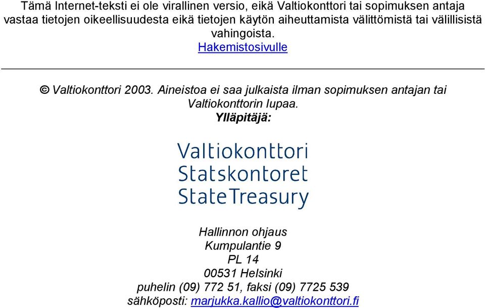 Hakemistosivulle Valtiokonttori 2003. Aineistoa ei saa julkaista ilman sopimuksen antajan tai Valtiokonttorin lupaa.