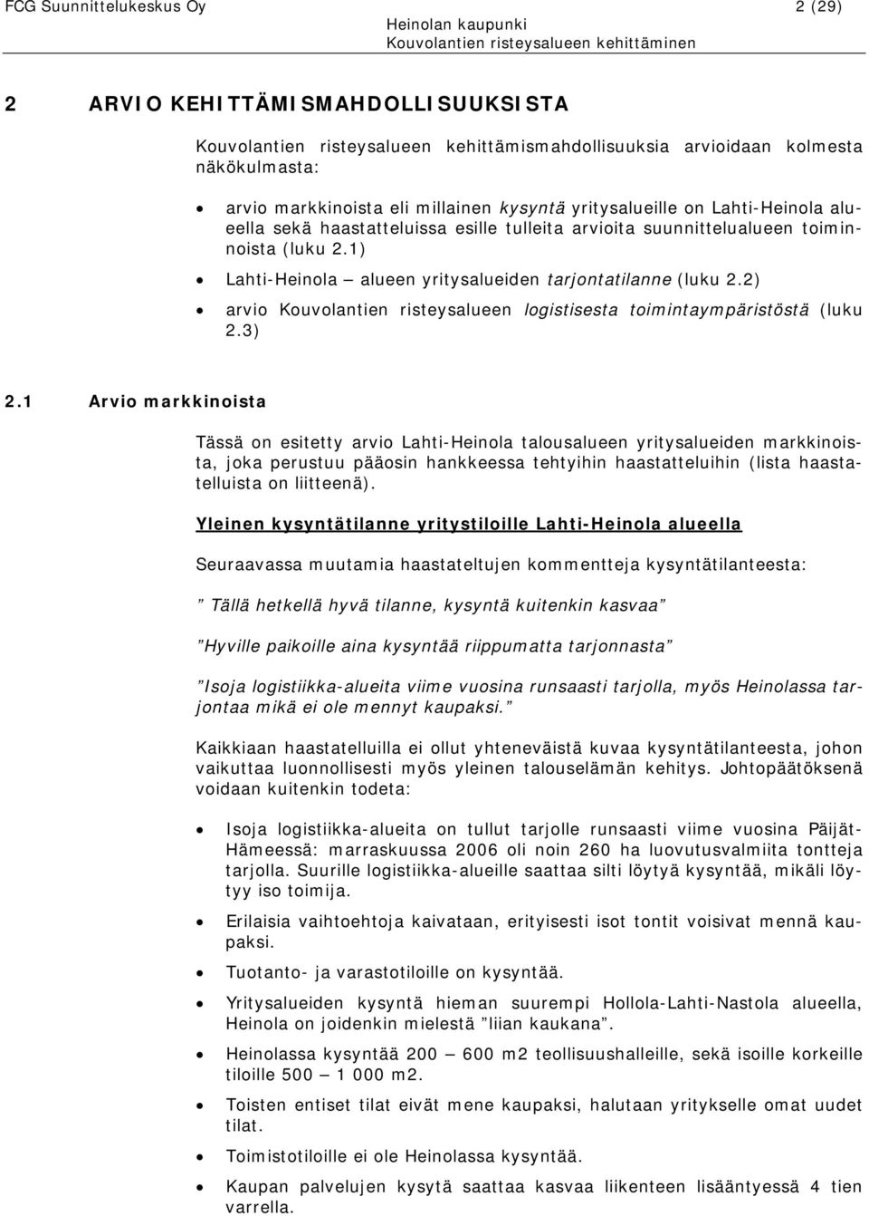 2) arvio Kouvolantien risteysalueen logistisesta toimintaympäristöstä (luku 2.3) 2.