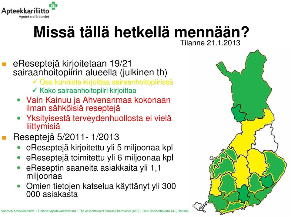 sairaanhoitopiiri kirjoittaa Vain Kainuu ja Ahvenanmaa kokonaan ilman sähköisiä reseptejä Yksityisestä terveydenhuollosta ei vielä