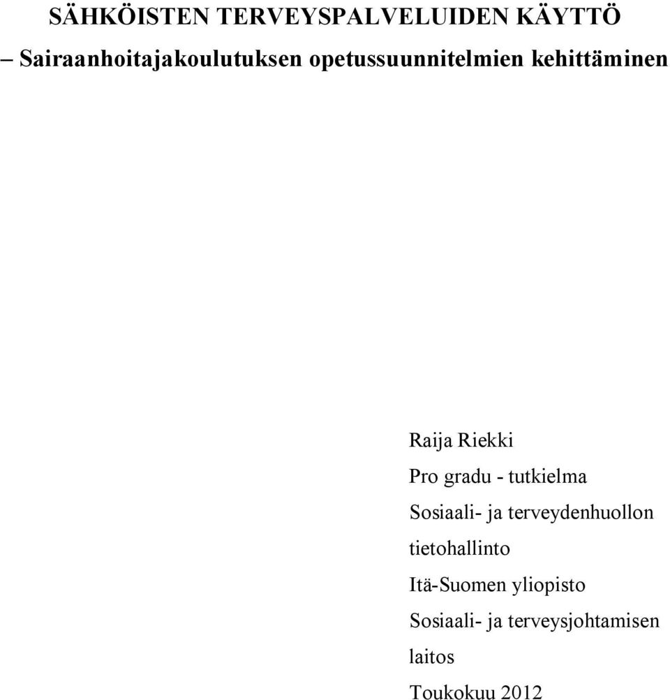 Raija Riekki Pro gradu - tutkielma Sosiaali- ja