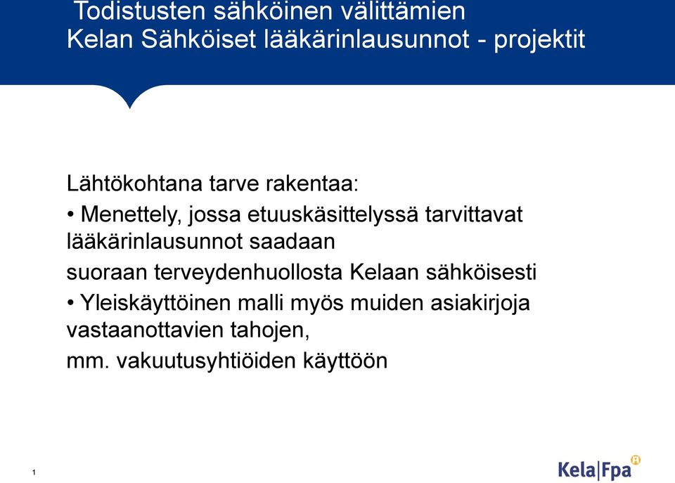 lääkärinlausunnot saadaan suoraan terveydenhuollosta Kelaan sähköisesti