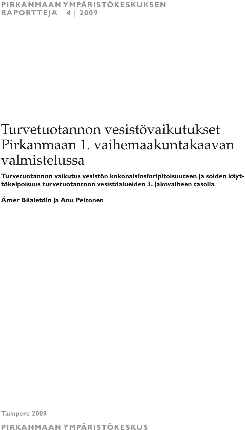 vaihemaakuntakaavan valmistelussa Turvetuotannon vaikutus vesistön