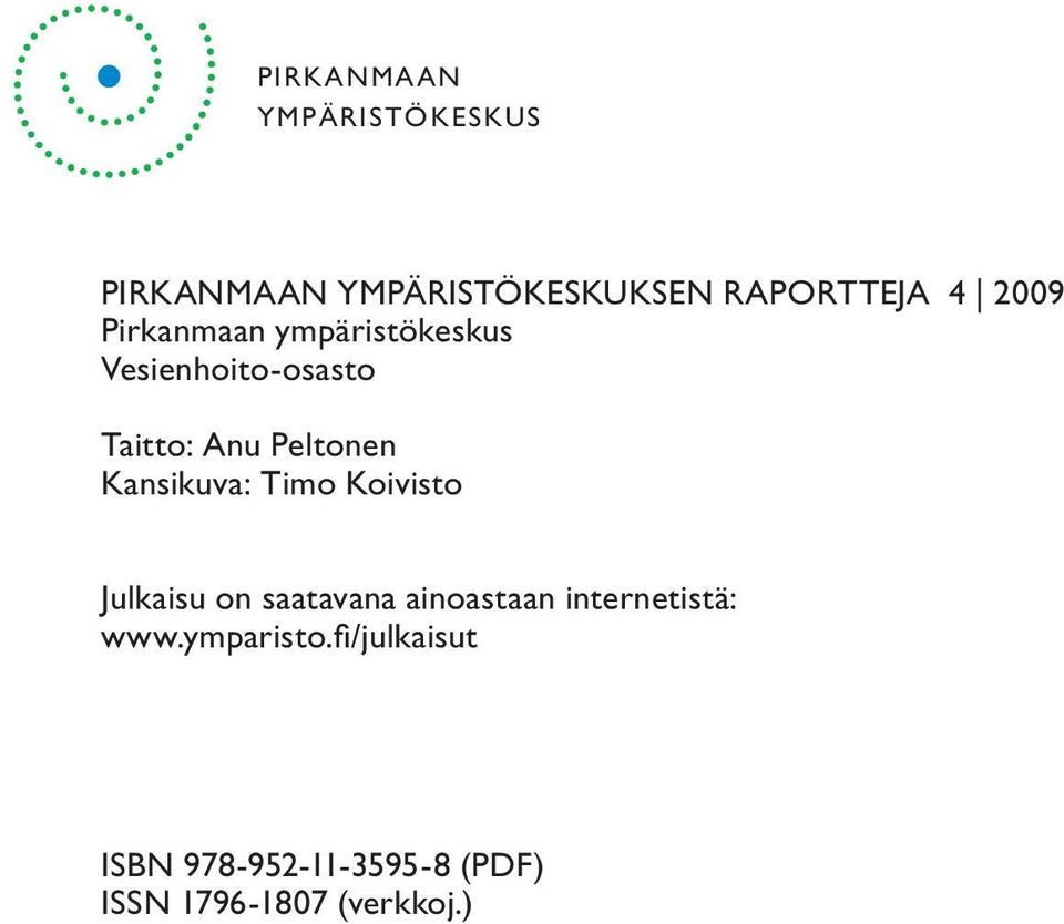 Kansikuva: Timo Koivisto Julkaisu on saatavana ainoastaan internetistä:
