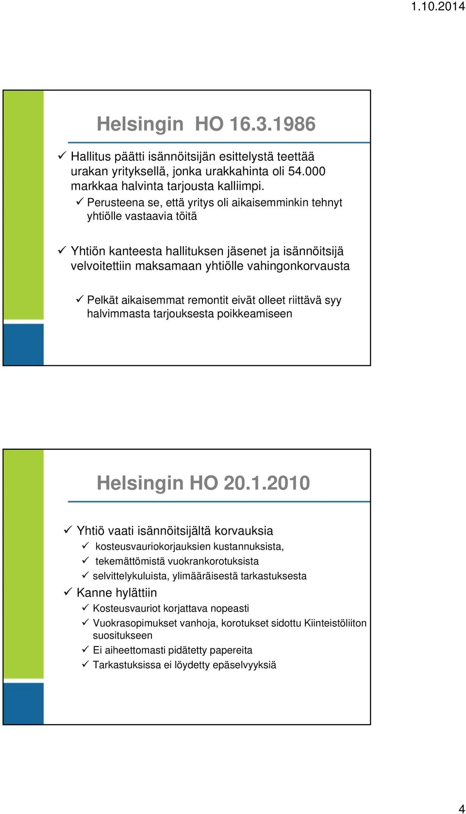 aikaisemmat remontit eivät olleet riittävä syy halvimmasta tarjouksesta poikkeamiseen Helsingin HO 20.1.