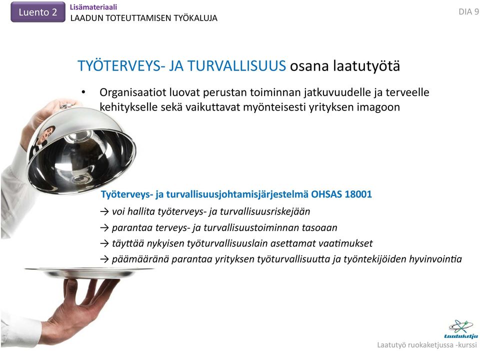 turvallisuusjohtamisjärjestelmä OHSAS 18001 voi hallita työterveys ja turvallisuusriskejään parantaa terveys ja