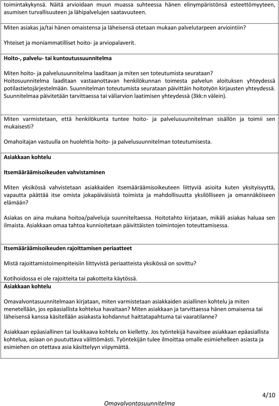 Hoito-, palvelu- tai kuntoutussuunnitelma Miten hoito- ja palvelusuunnitelma laaditaan ja miten sen toteutumista seurataan?