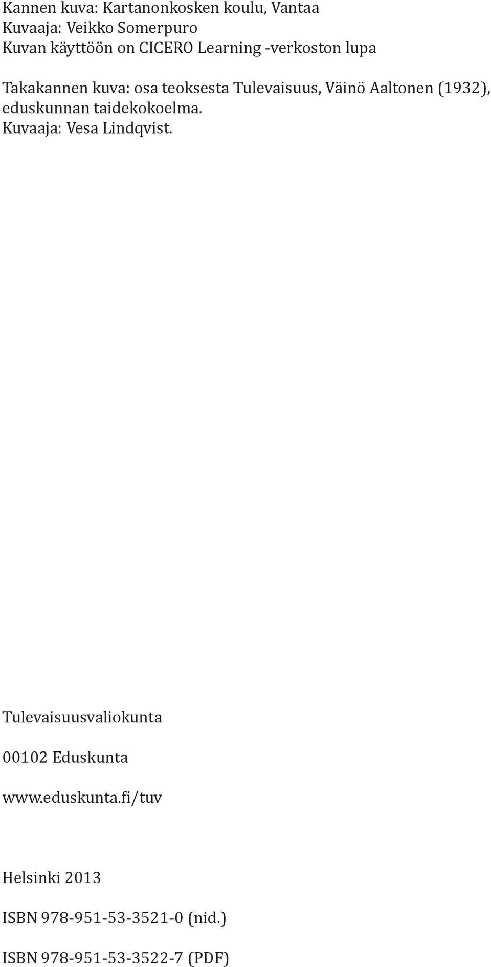 (1932), eduskunnan taidekokoelma. Kuvaaja: Vesa Lindqvist.