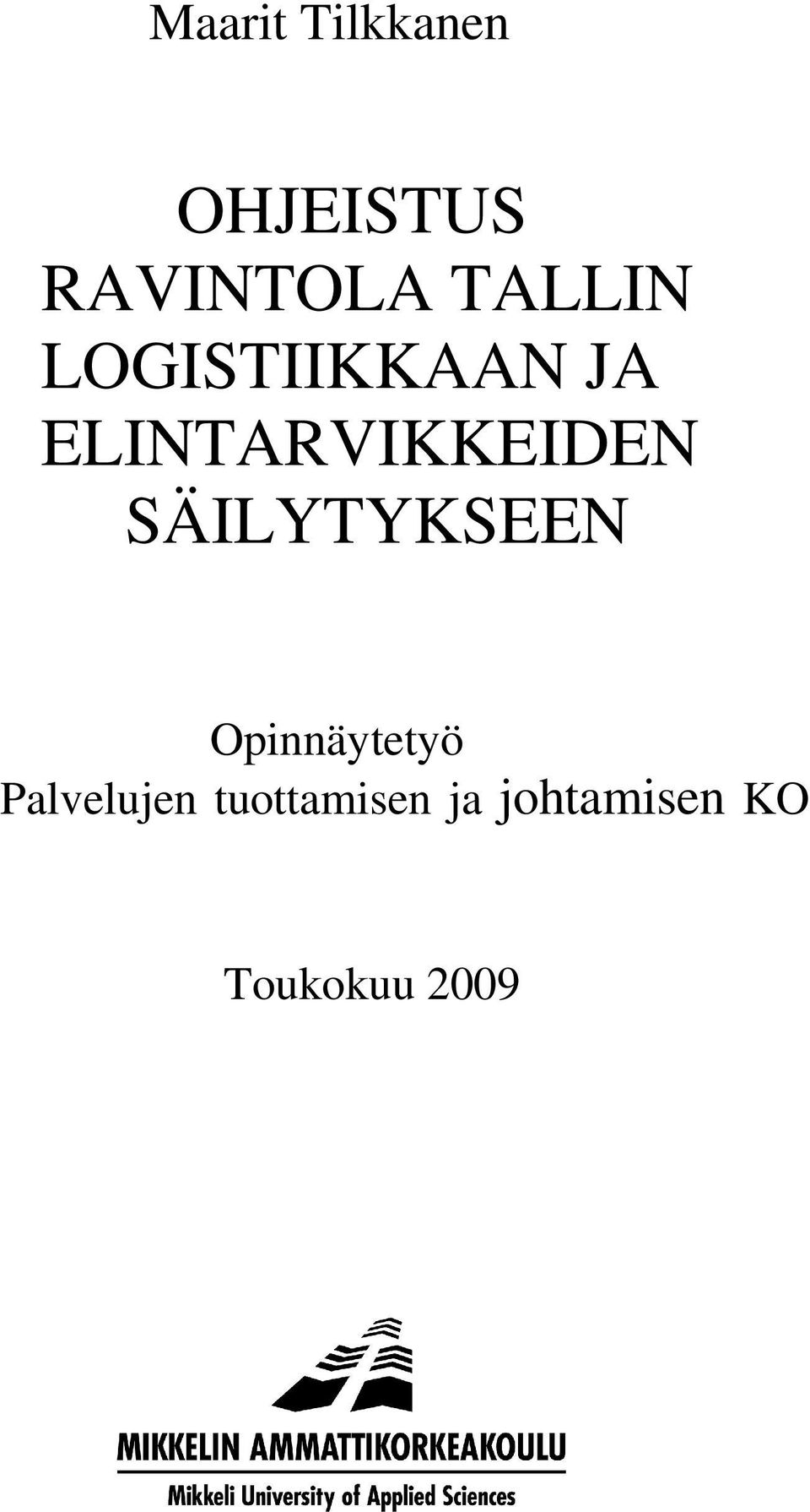 ELINTARVIKKEIDEN SÄILYTYKSEEN