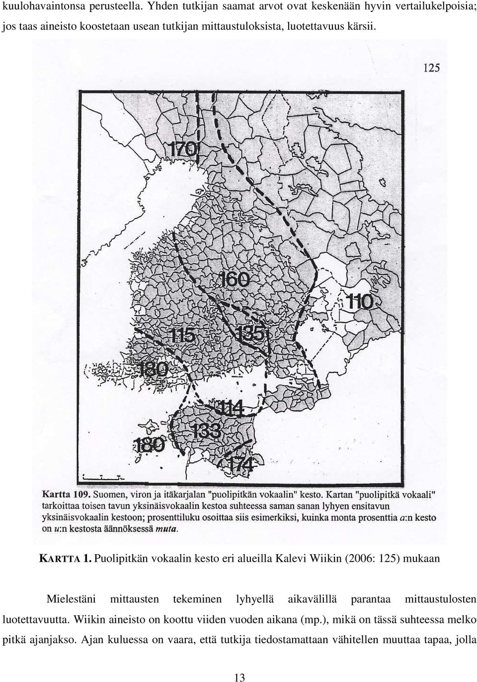 luotettavuus kärsii. KARTTA 1.