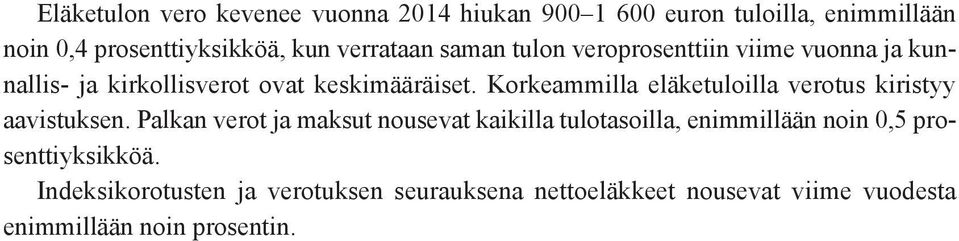 Korkeammilla eläketuloilla verotus kiristyy aavistuksen.