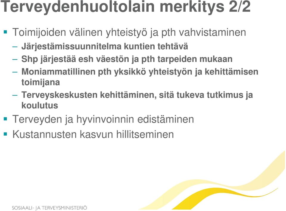 Moniammatillinen pth yksikkö yhteistyön ja kehittämisen toimijana Terveyskeskusten