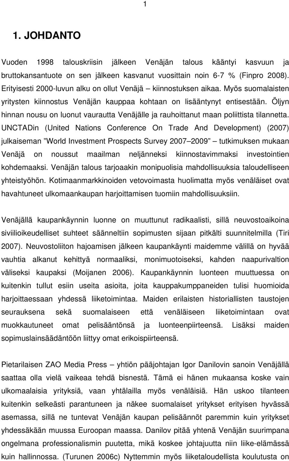 Öljyn hinnan nousu on luonut vaurautta Venäjälle ja rauhoittanut maan poliittista tilannetta.