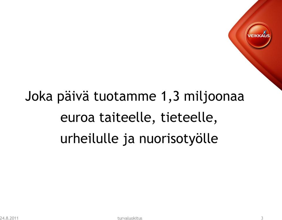 tieteelle, urheilulle ja