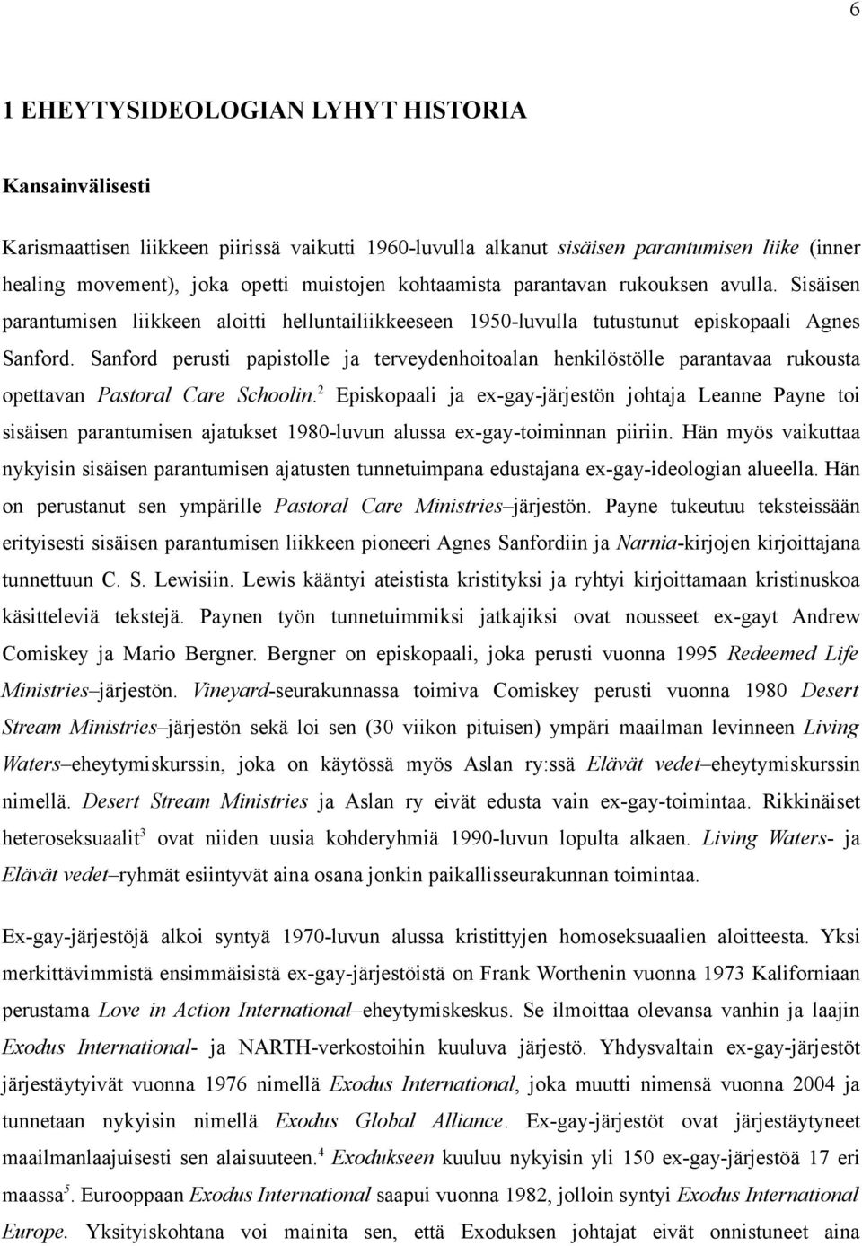 Sanford perusti papistolle ja terveydenhoitoalan henkilöstölle parantavaa rukousta opettavan Pastoral Care Schoolin.