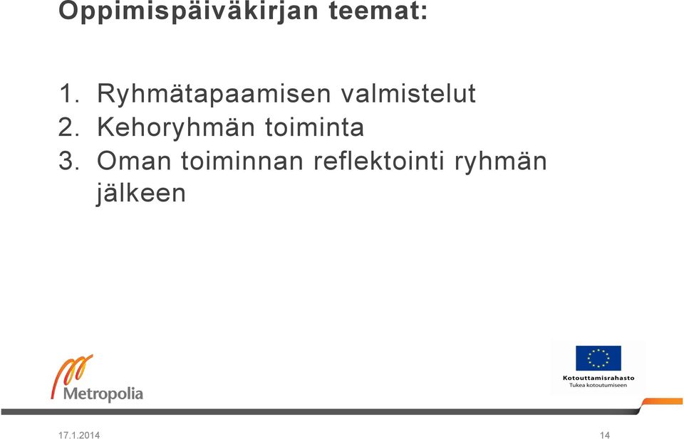 Kehoryhmän toiminta 3.