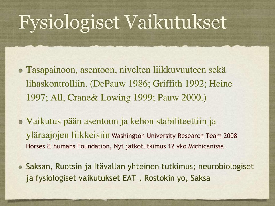 ) Vaikutus pään asentoon ja kehon stabiliteettiin ja yläraajojen liikkeisiin Washington University Research Team 2008