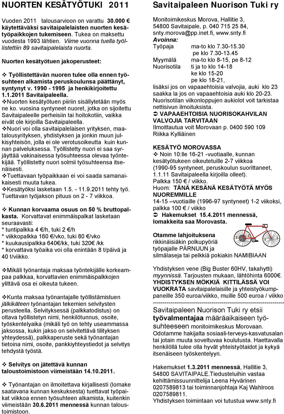 1990-1995 ja henkikirjoitettu 1.1.2011 Savitaipaleella. Nuorten kesätyötuen piiriin sisällytetään myös ne ko.