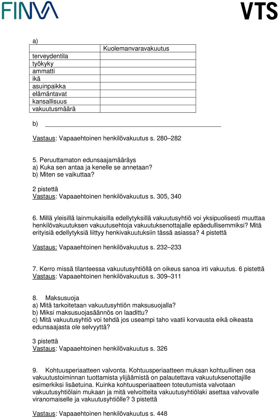 Millä yleisillä lainmukaisilla edellytyksillä vakuutusyhtiö voi yksipuolisesti muuttaa henkilövakuutuksen vakuutusehtoja vakuutuksenottajalle epäedullisemmiksi?