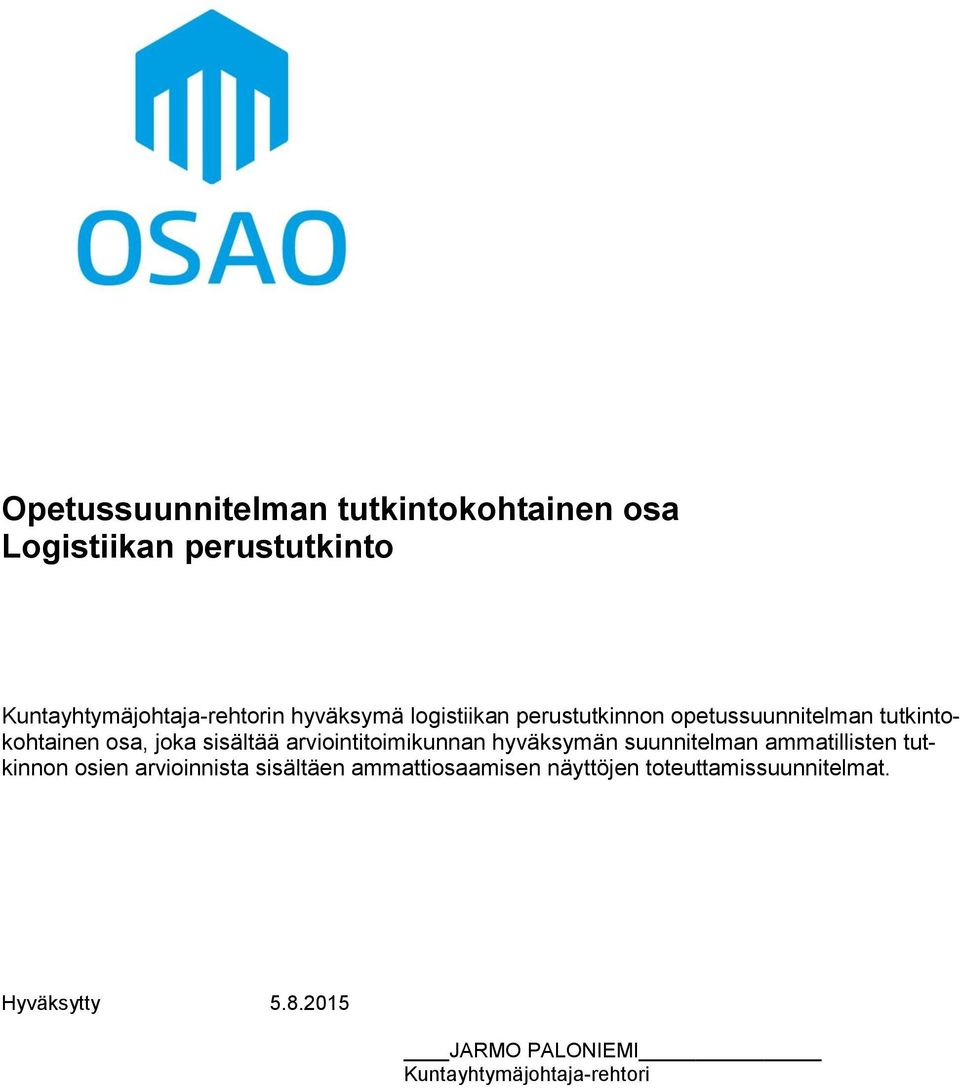 arviointitoimikunnan hyväksymän suunnitelman ammatillisten tutkinnon osien arvioinnista sisältäen