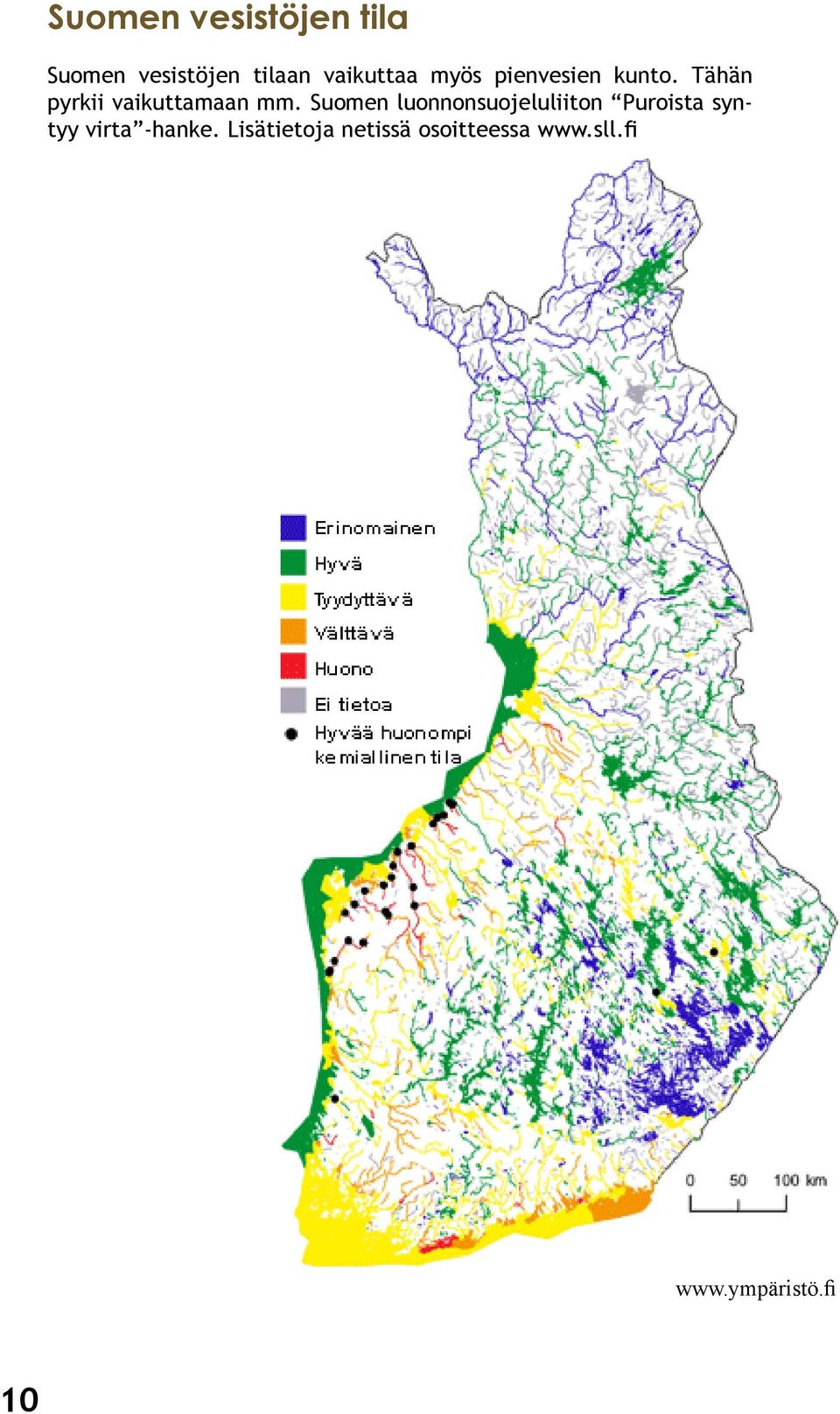 Suomen luonnonsuojeluliiton Puroista syntyy virta -hanke.