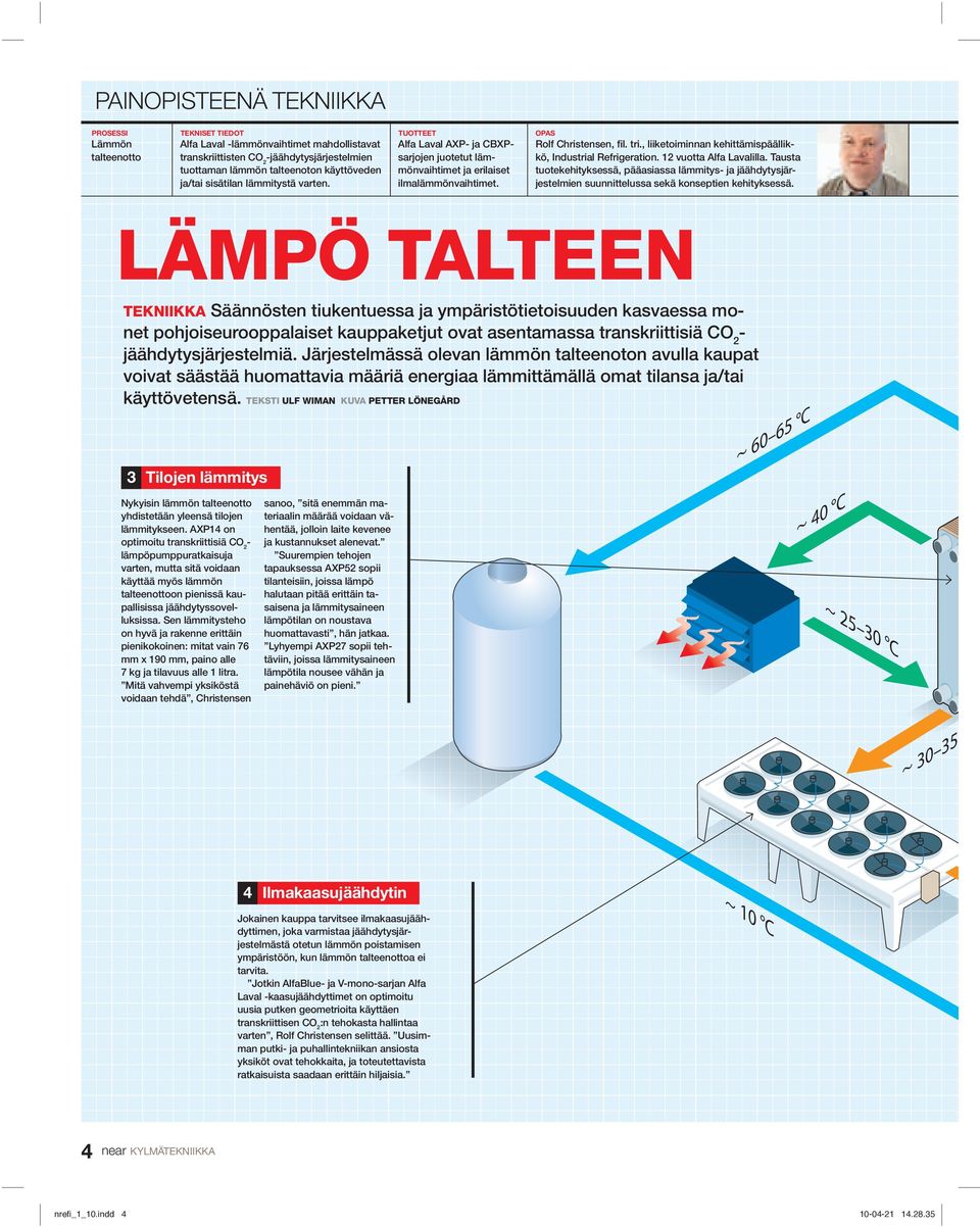 , liiketoiminnan kehittämispäällikkö, Industrial Refrigeration. 12 vuotta Alfa Lavalilla.