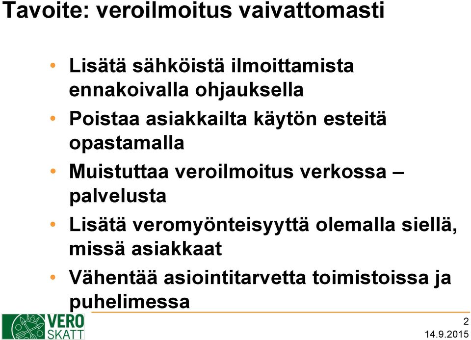 Muistuttaa veroilmoitus verkossa palvelusta Lisätä veromyönteisyyttä