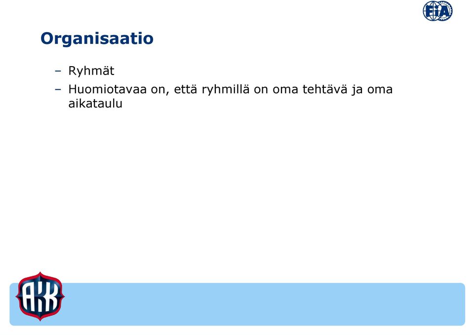 ryhmillä on oma