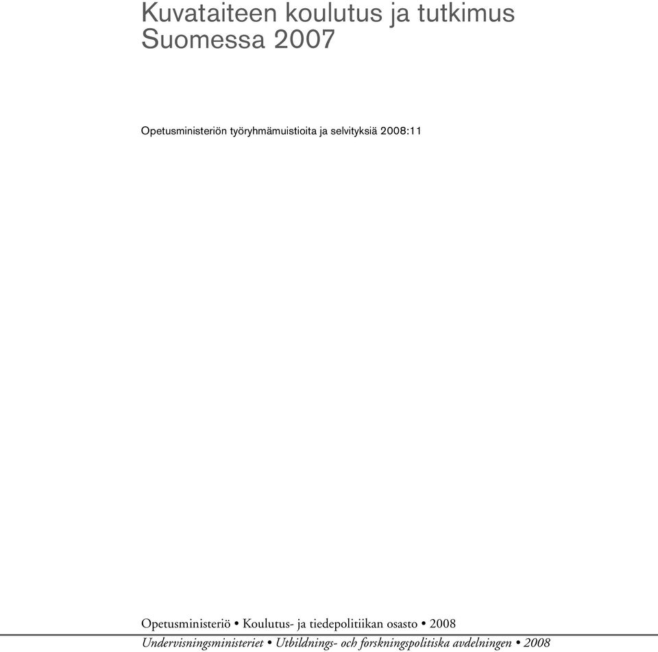 Opetusministeriö Koulutus- ja tiedepolitiikan osasto 2008