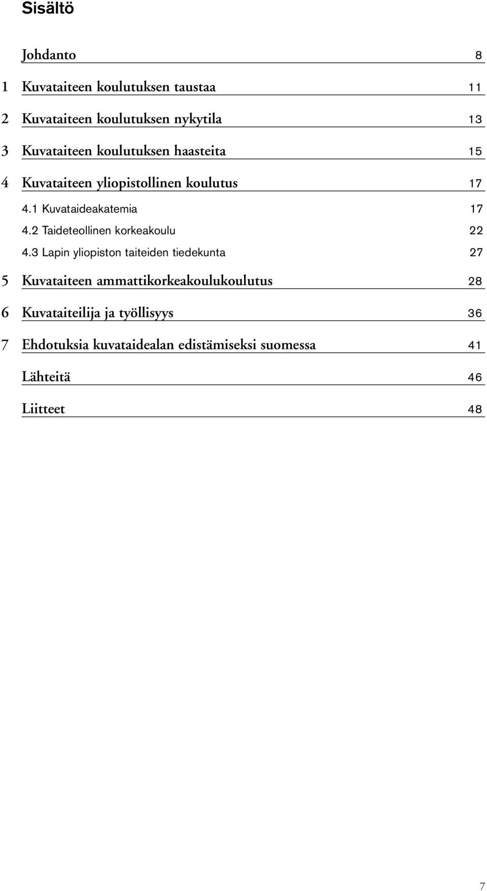 2 Taideteollinen korkeakoulu 22 4.