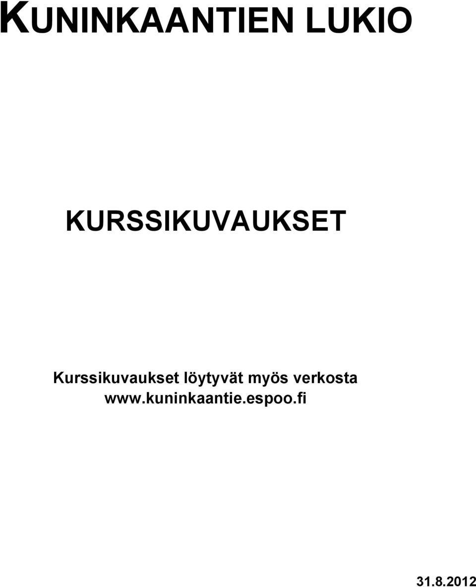 Kurssikuvaukset löytyvät