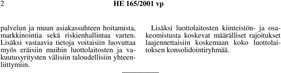 vakuutusyritysten välisiin taloudellisiin yhteenliittymiin.