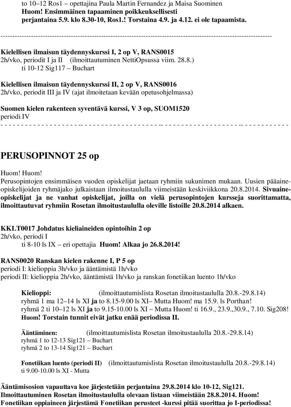 (ilmoittautuminen NettiOpsussa viim. 28.