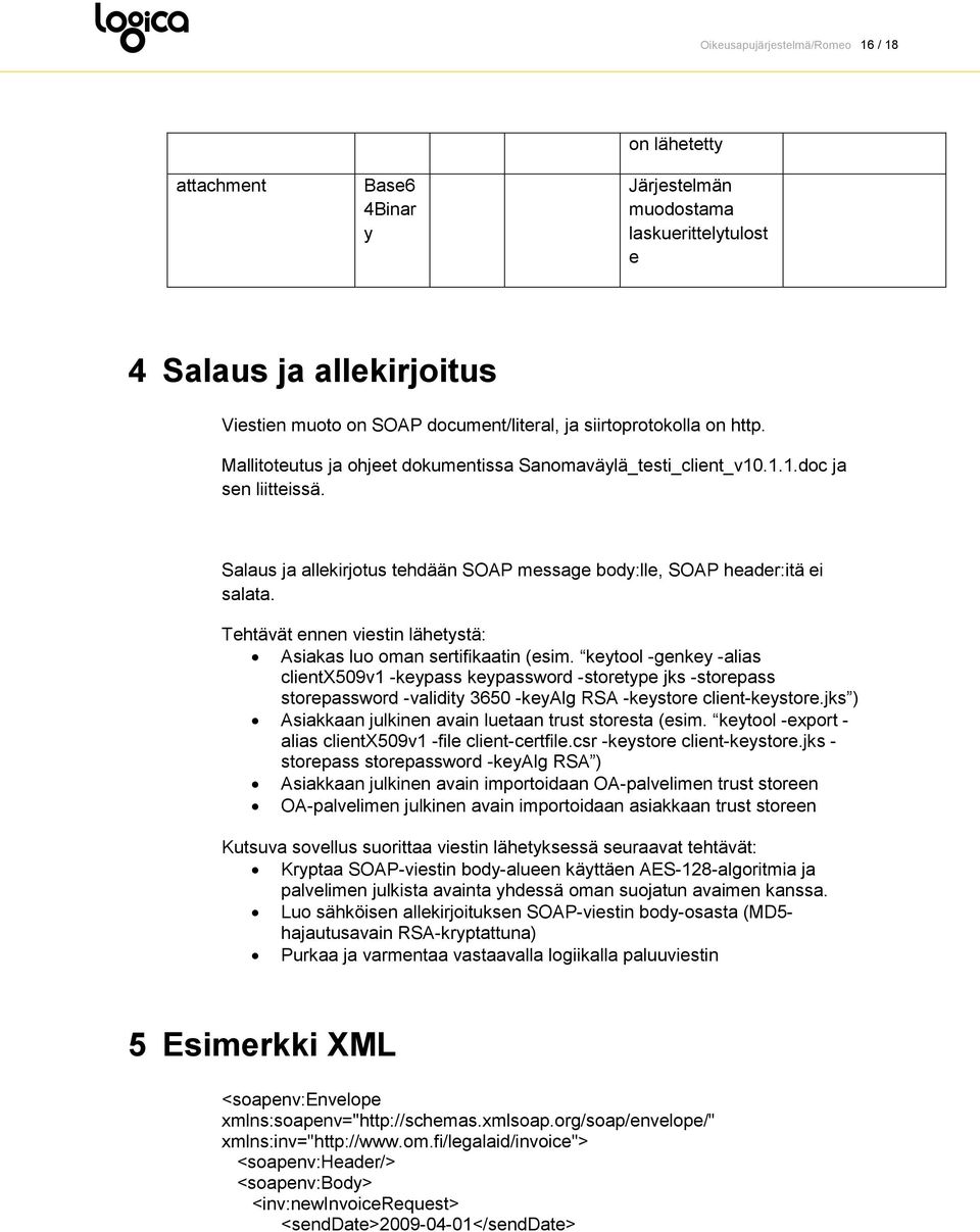 Tehtävät ennen viestin lähetystä: Asiakas luo oman sertifikaatin (esim.