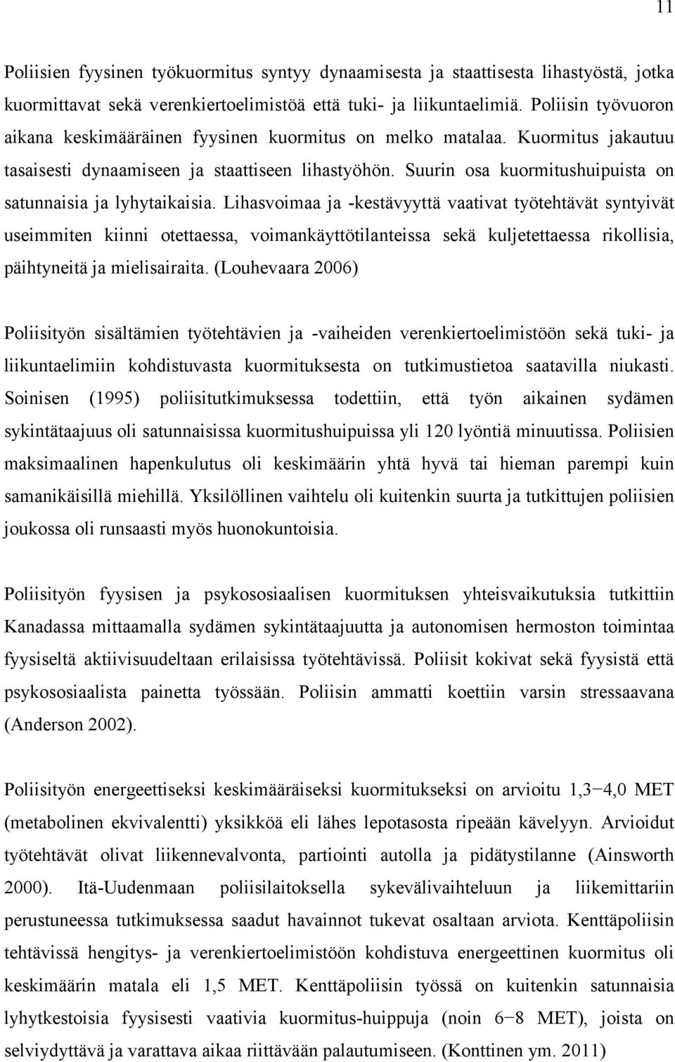 Suurin osa kuormitushuipuista on satunnaisia ja lyhytaikaisia.