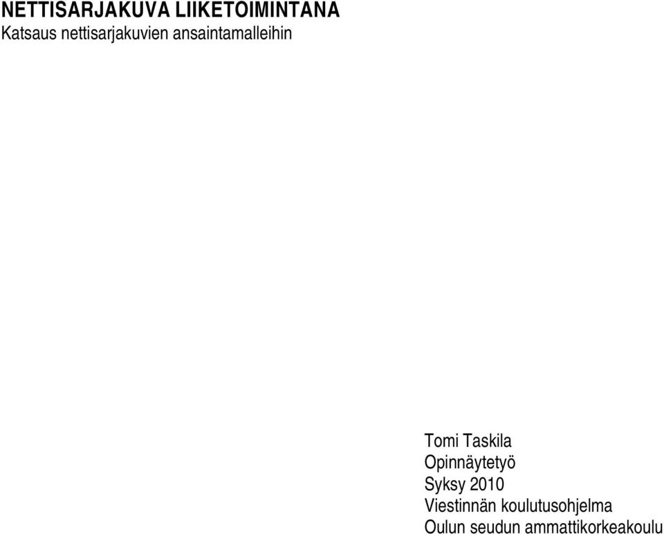 Taskila Opinnäytetyö Syksy 2010 Viestinnän