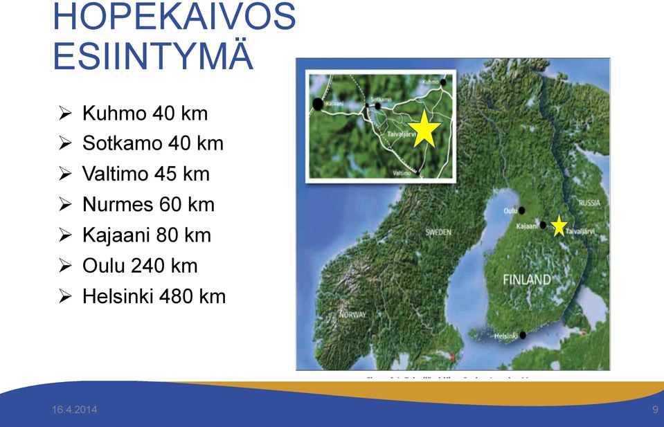 Nurmes 60 km Ø Kajaani 80 km Ø Oulu