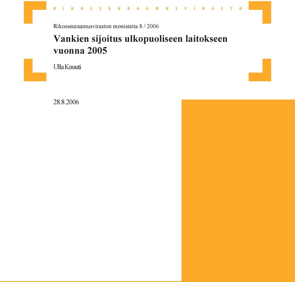 2006 Vankien sijoitus ulkopuoliseen