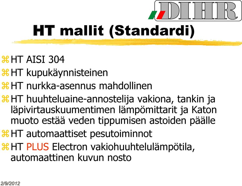 läpivirtauskuumentimen lämpömittarit ja Katon muoto estää veden tippumisen