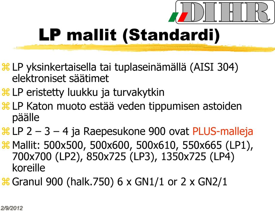 3 4 ja Raepesukone 900 ovat PLUS-malleja Mallit: 500x500, 500x600, 500x610, 550x665 (LP1),