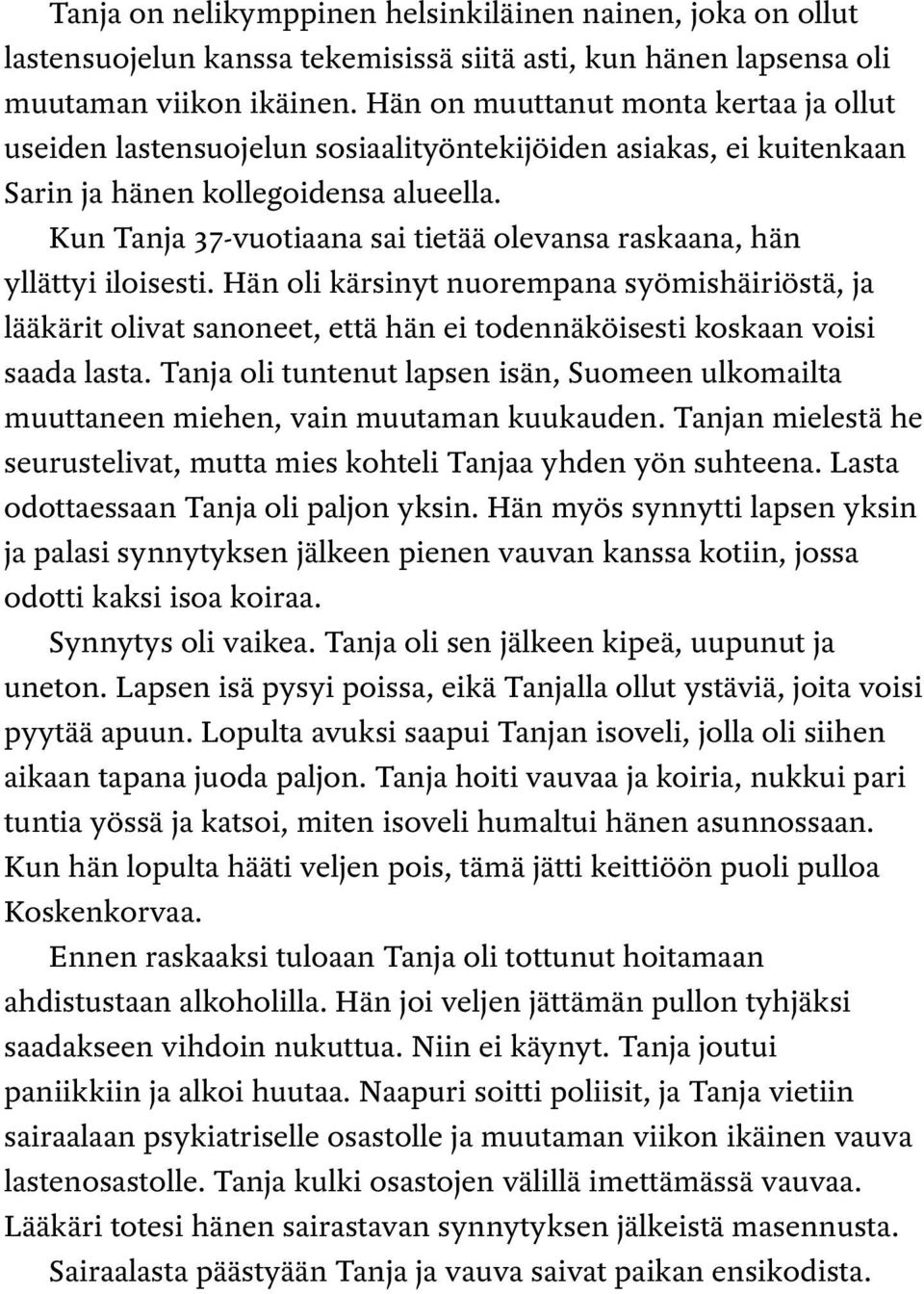 Kun Tanja 37-vuotiaana sai tietää olevansa raskaana, hän yllättyi iloisesti.