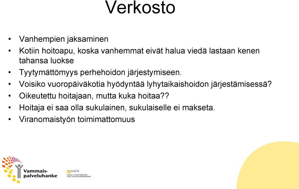 Voisiko vuoropäiväkotia hyödyntää lyhytaikaishoidon järjestämisessä?