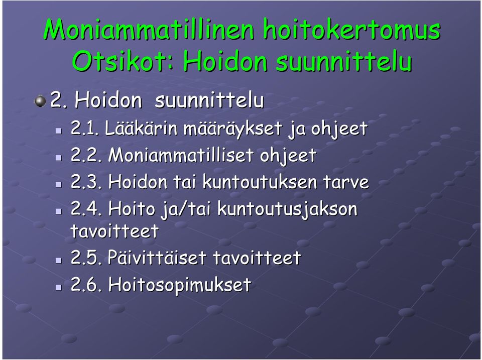 3. Hoidon tai kuntoutuksen tarve 2.4.